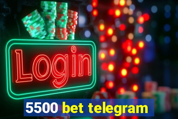 5500 bet telegram